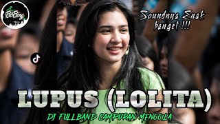 DJ LUPUS (LOLITA) - REMIX FULLBAND CAMPURAN MENGGILA