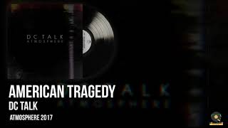 Watch Dc Talk American Tragedy video