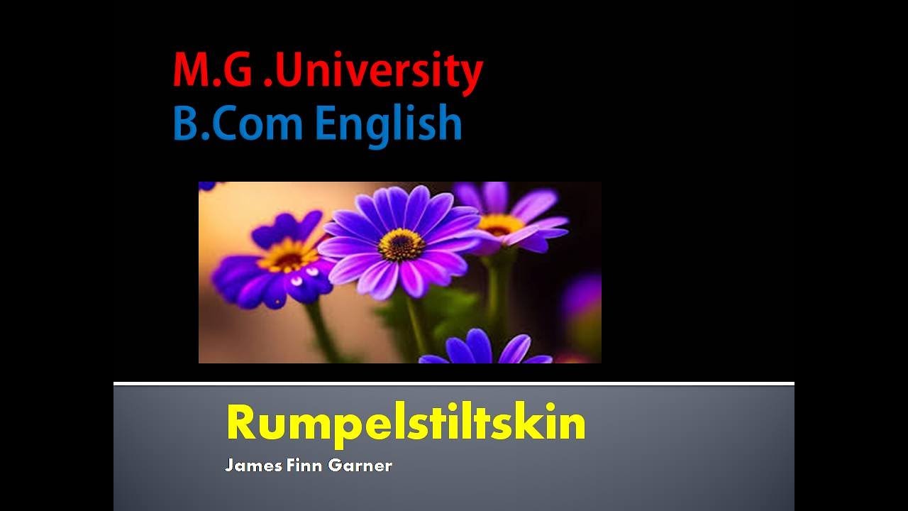 Rumpelstiltskin/B Com  English/ M G University NEW SYLLABUS JAMES FINN GARNER/RUMPELSTILTSKIN