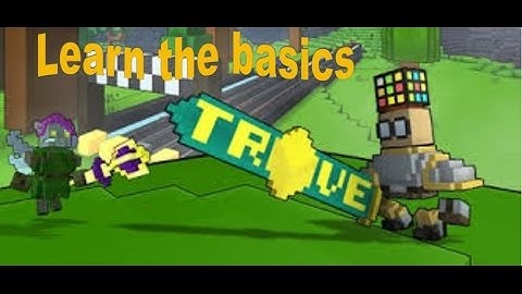 Trove  ► Tutorial ► learning the basics