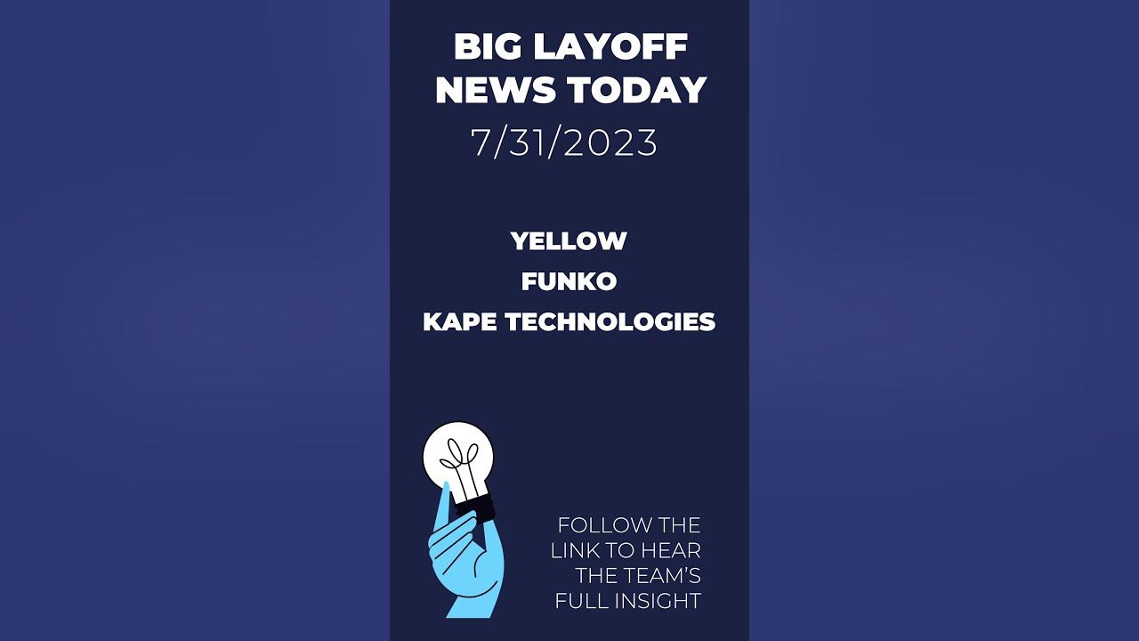LAYOFF NEWS July 31, 2023 YouTube