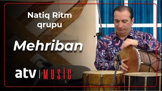 Natiq Ritm qrupu - Mehriban Resimi