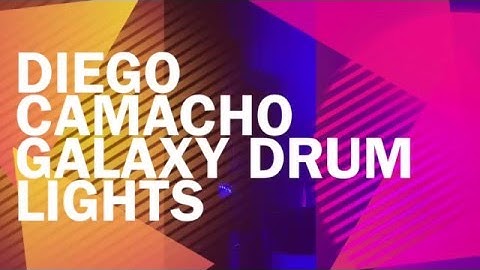 DIEGO CAMACHO FEATURING GALAXY DRUM LIGHTS