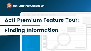 Act! Premium Feature Tour: Finding Information