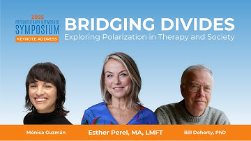 Bridging Divides: Polarization in Therapy & Society | Esther Perel, Bill Doherty & Mónica Guzmán
