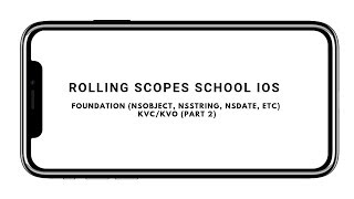 RSSchool iOS 2019Q1, Лекция 5, часть 1: Foundation, KVC/KVO