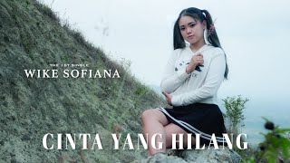Wike Sofiana - Cinta Yang Hilang ( Official Music Video )