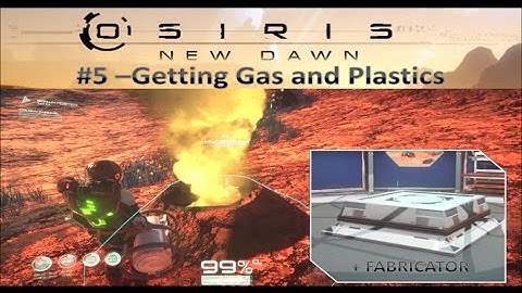 Getting Gas and Plastics- Osiris New Dawn E5