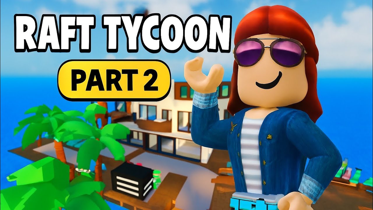 Raft Tycoon - Roblox Part 2 | Expanding My Floating Empire!