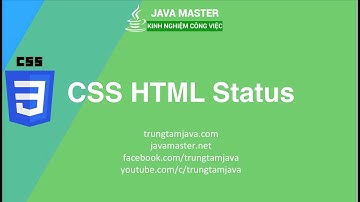 CSS 08 - CSS HTML Status - Trung Tâm Java Master