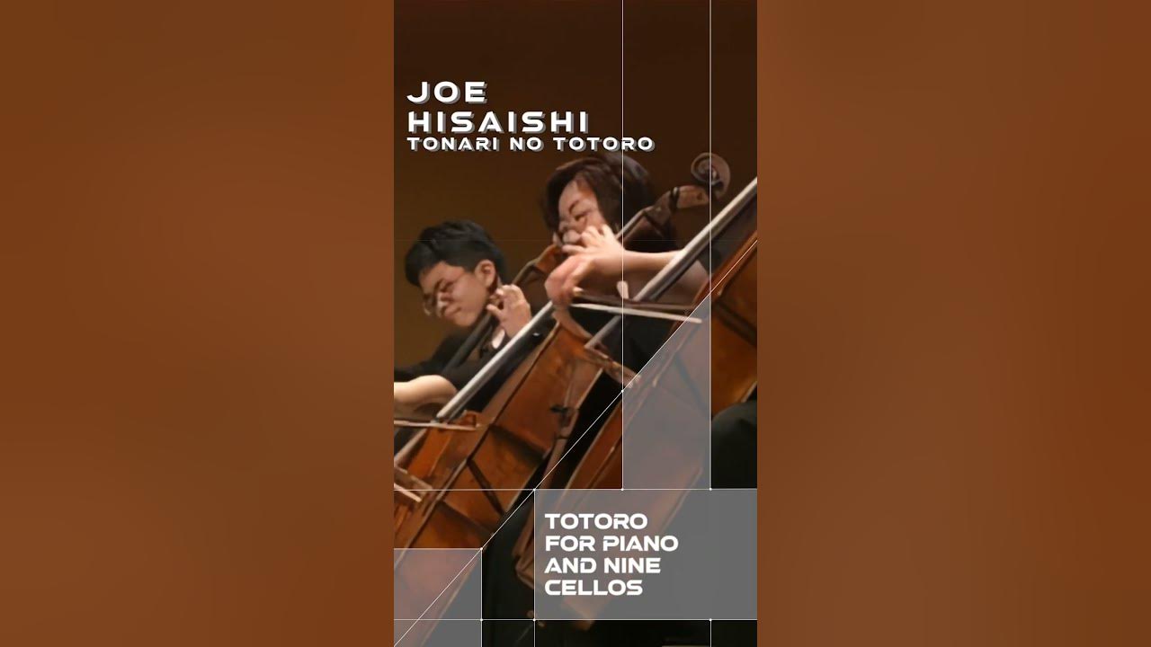 Joe Hisaishi Performs Totoro for Piano and 9 Cellos