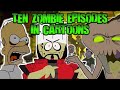 Ten ZOMBIE Episodes in Cartoons