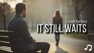 My Heart Still Waits Where You Left It 💘 Sad Love Song 2026