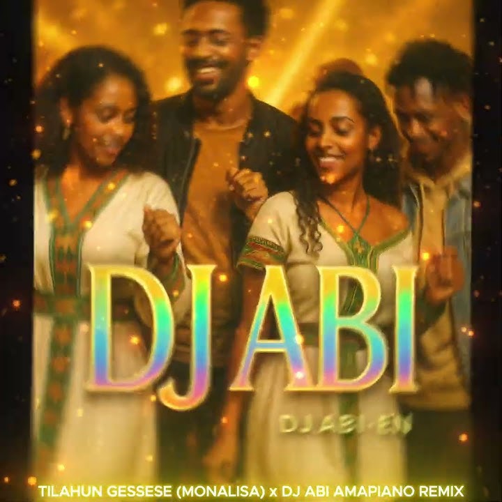 TILAHUN GESSESE x DJ ABI (MONALISA) AMAPIANO REMIX           #amapiano #afrohouse #dj