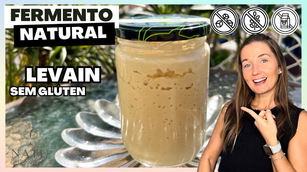 COMO FAZER FERMENTO NATURAL (LEVAIN) DO ZERO? APRENDA! SEM AÇÚCAR E SEM GLÚTEN