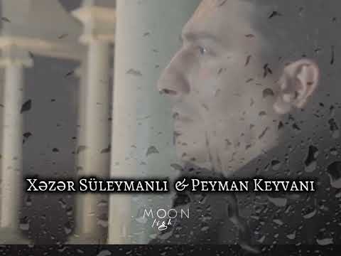 Xəzər Süleymanlı (Belkə qayidasan) &  Peyman Keyvani ( Dumanlı bir şəhərdəyəm)