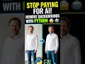 Stop Paying for AI! 🤖 Background Removal in Python 😳🔥#shortfeed #shorts