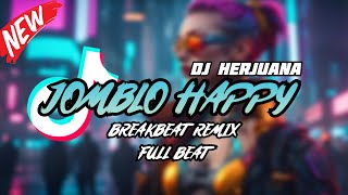 DJ JOMBLO HAPPY BREAKBEAT REMIX FULL BEAT TERBARU 2024