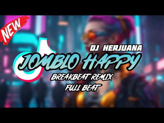 DJ JOMBLO HAPPY BREAKBEAT REMIX FULL BEAT TERBARU 2024 class=