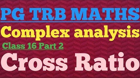 PG TRB MATHS Cross ratio of complex analysis