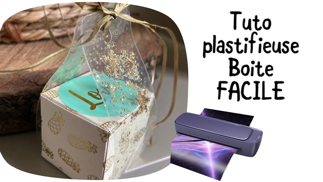 À REFAIRE ABSOLUMENT : Tuto plastifieuse FACILE : une boîte remplie de paillettes