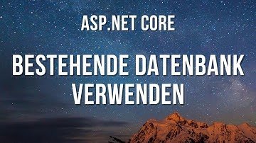 ASP.NET Core - Eine bestehende Datenbank verwenden (Entity Framework)