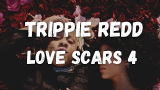 Trippie Redd – Love Scars 4 (Lyrics)