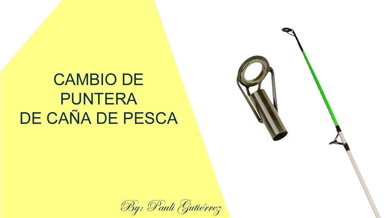 Como cambiar la puntera de la caña