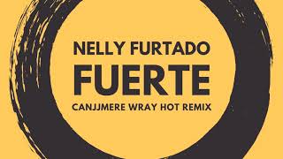 Nelly Furtado - Fuerte (Cajjmere Wray Remix)