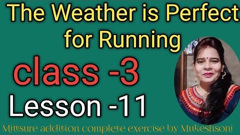Class-3,lesson-11#TheWeatherisPerfectforRunning#Englishknights#emagix#mittsure#exerciseby Mukeshsoni