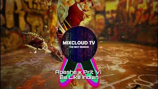 Apashe x Prit Vi - Be Like Indian