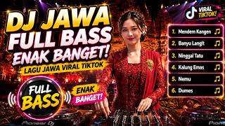 DJ JAWA FULL BASS ENAK BANGET 🔥 MENDEM KANGEN | BANYU LANGIT | NINGGAL TATU