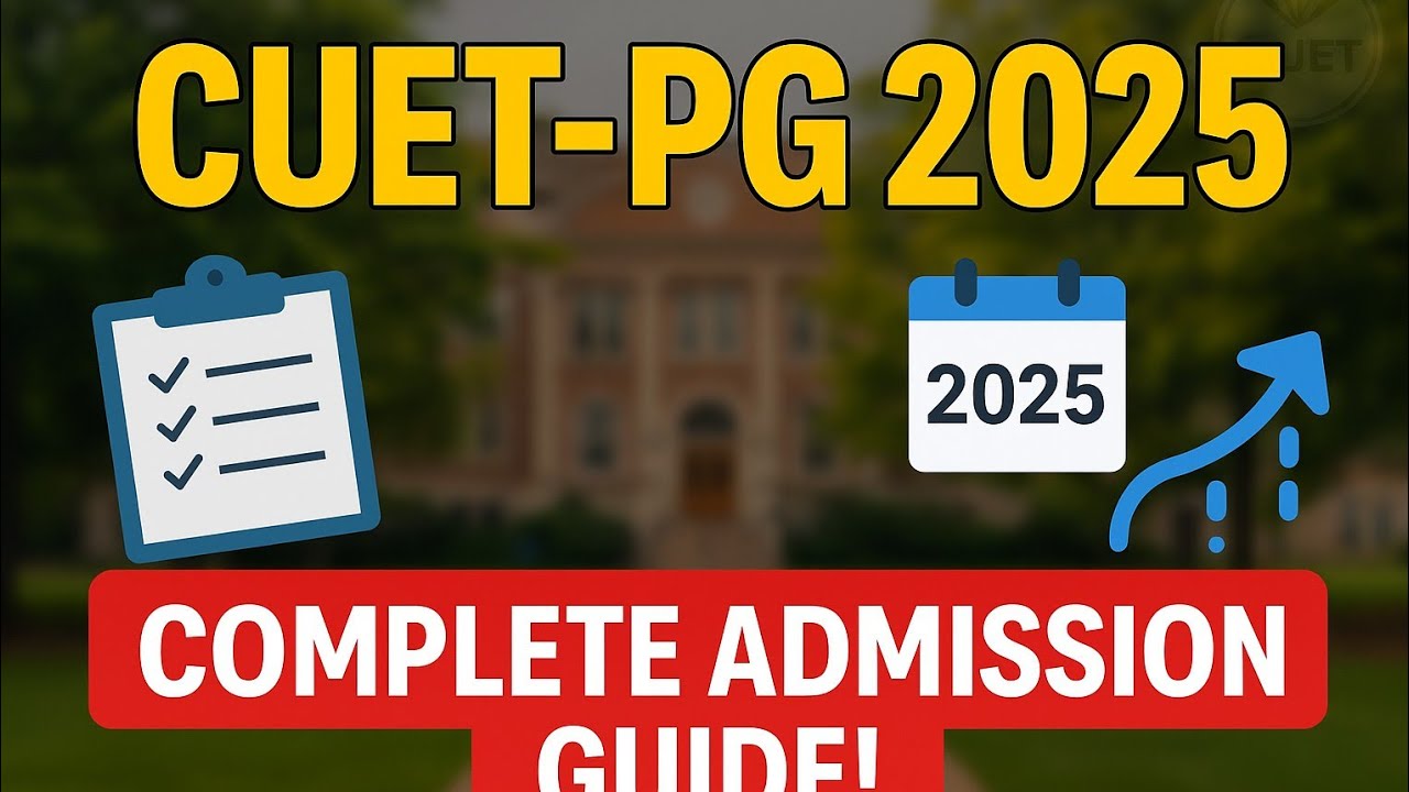 "Complete CUET-PG 2025 Admission Journey | Everything You Need to Know ...