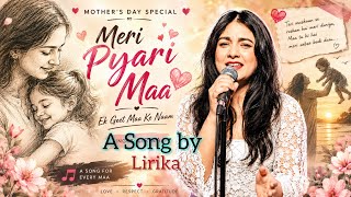 Meri Pyari Maa ❤️ | Official Song | Mother’s Day Special Song | Lirika Shukla | Lyric Tv Musical