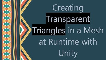Creating Transparent Triangles in a Mesh at Runtime with Unity