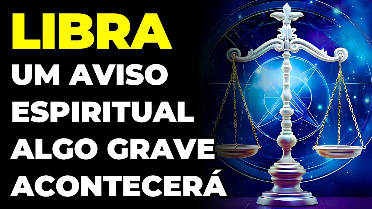 LIBRA: 😢 AVISO ESPIRITUAL: ALGO GRAVE VAI ACONTECER | É TRISTE, MAS DEUS SABE O QUE FAZ