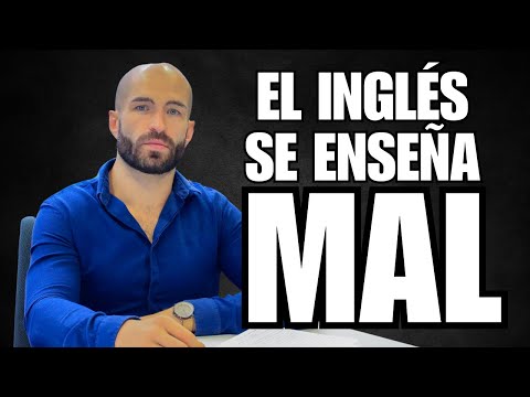 Los idiomas se enseñan mal (Solución al Fracaso del Sistema Educativo)