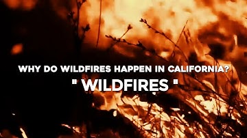 HOW Climate Change Causes California WILDFIRES? || What Causes California Wildfires?