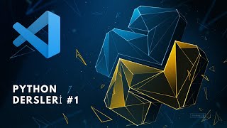 Python Dersleri #1 : Visual Studio Code kurulumu ve Python kurulumu | Baran Özdemir
