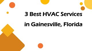3 Best HVAC Services in Gainesville, Florida | Heating and Cooling Services