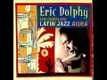 Eric dolphy  the latin jazz quintet  the complete latin jazz sides