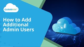 CloudSee Drive: How to Add Additional Admin Users