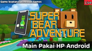 🔴 [LIVE] Day 6 Main Super Bear Adventure Pake HP😭