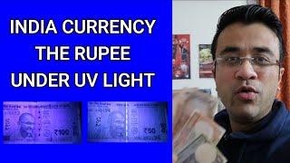 Indian Currency under UV Light - The Indian Rupee under Ultraviolet Light -