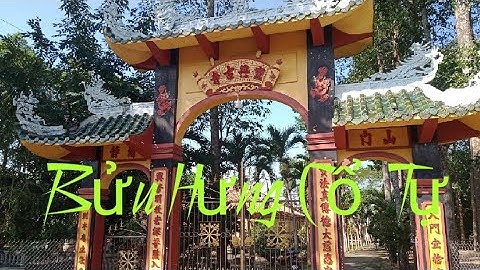 Bửu Hưng Cổ Tự ( chùa Cả Cát ) DiTích Lịch Sử Quốc Gia