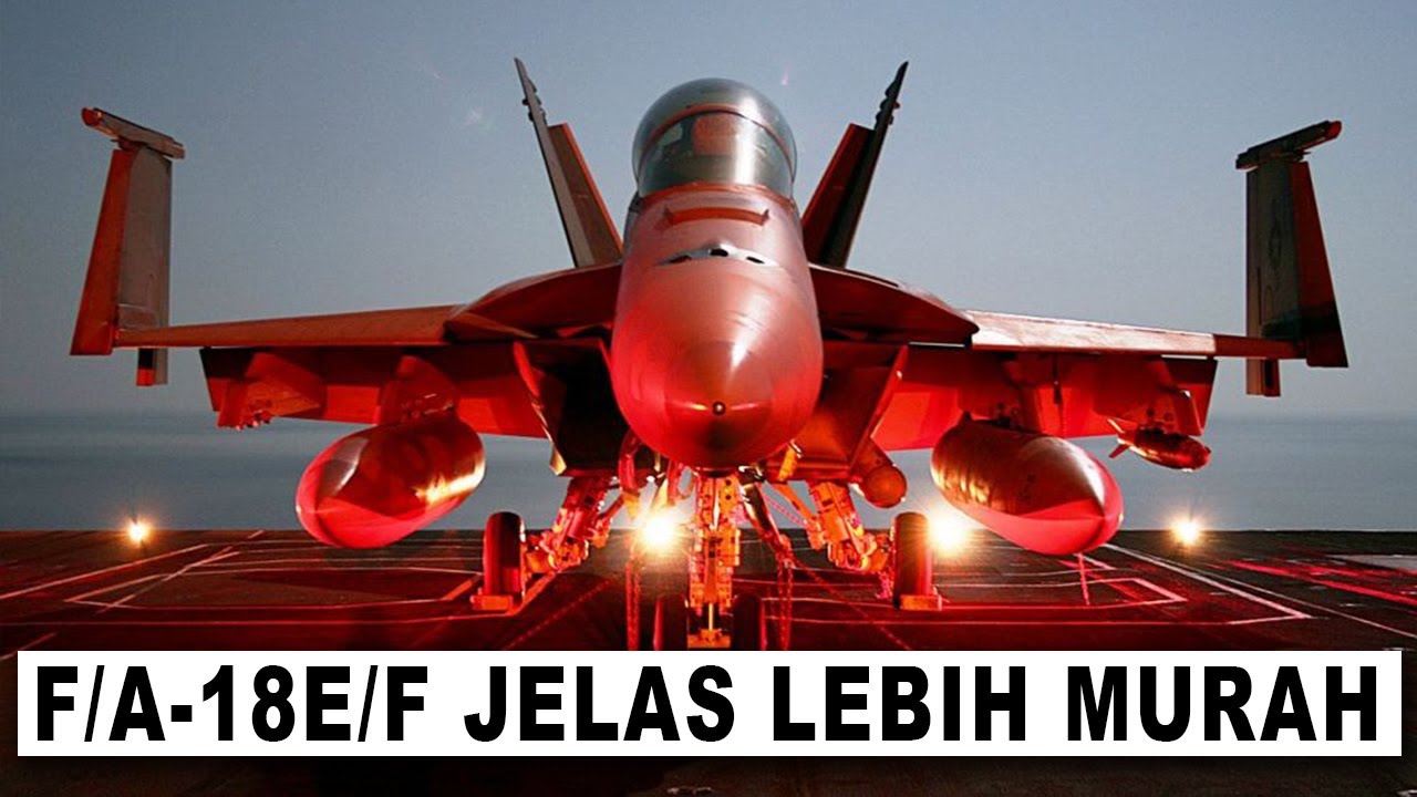 MENGAPA ANGKATAN LAUT AS SANGAT MENYUKAI JET TEMPUR F-18E/F - SUPER HORNET