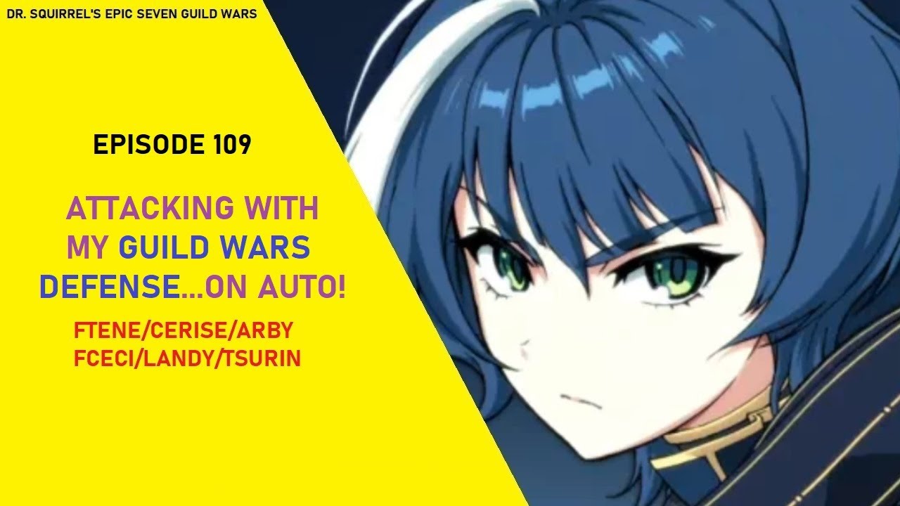 Attacking in GW with My GW Defense....On Auto! [Dr Squirrel's Epic Seven Guild Wars EP109]