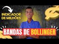 [BANDAS DE BOLLINGER] O INDICADOR DE MILHÕES MAIS SIMPLES E FÁCIL DE USAR NOS SEUS TRADINGS