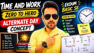 TIME AND WORK (ALTERNATE DAY CONCEPT)EKDUM BASIC SE..Ye unke lie hai jo math pdhna hi ni chahte
