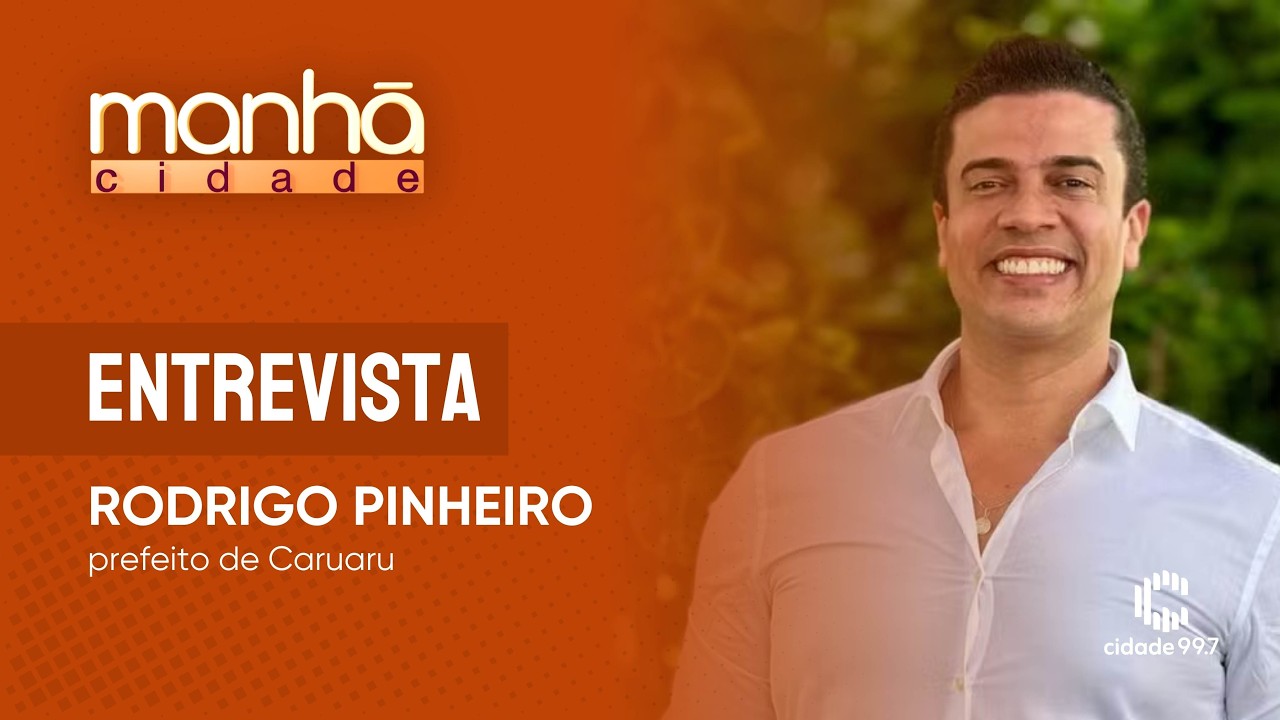 Manhã Cidade - 04.03.26 - Cidade Entrevista recebe o prefeito de Caruaru, Rodrigo Pinheiro